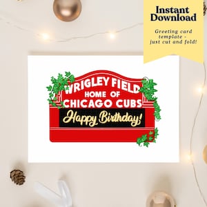 May include: A white greeting card with a red sign that reads "WRIGLEY FIELD HOME OF CHICAGO CUBS Happy Birthday!". The sign is adorned with green ivy. The card also includes the text "Instant Download" and "Greeting card template - just cut and fold!"