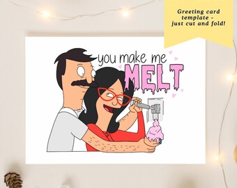 May include: A white greeting card featuring cartoon characters with the text "you make me MELT". The card shows a man and woman, with the woman holding a machine dispensing pink ice cream. The card also has the text "Instant Download" and "Greeting card template - just cut and fold!"