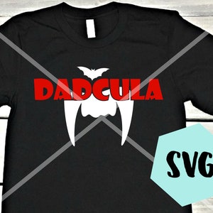 Dadcula svg, SVG File, Dracula SVG, Dad Halloween svg, Vampire,Cutting File, Instant Download, Halloween, eps, Commercial Use, Halloween dxf