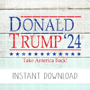 Take America Back Svg, Trump 2024 svg, Trump 2024 png, Make America Great Again Svg, Republican Svg, 2024 Election Png