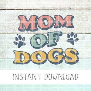 Mom Of Dogs PNG, Rad Dog Mom PNG, Cute Paw Dog Mom PNG, Dog Lover Svg, Multiple Dog Owner Png