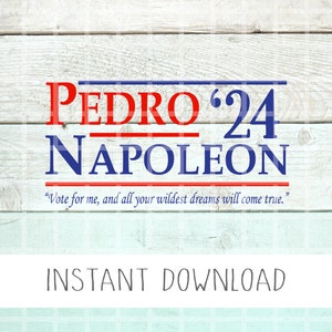 Pedro Napoleon Election Svg, Funny 2024 svg, Parody 2024 png, Democrat Svg, Republican Svg, 2024 Election Png, Funny Movie Svg, Political