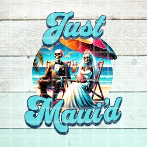 Just Maui'd Png, Trendy Wedding Png, Esqueleto Lua De Mel Png, Esqueleto Casado Png, Casamento Gótico, Lua De Mel Maui Png, Casamento Maui Png