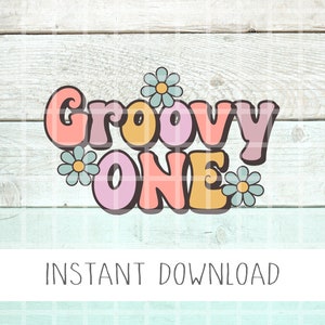 Groovy One PNG, Sublimation Design, First 1st Birthday PNG, Retro Groovy One, Digital Download, PNG's For Printing
