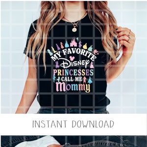 Minhas Princesas Favoritas Me Chamam de Mamãe PNG, Mãe Filhas Png, Minnie Png, Mouse Png, Castelo Png, Princesas PNG