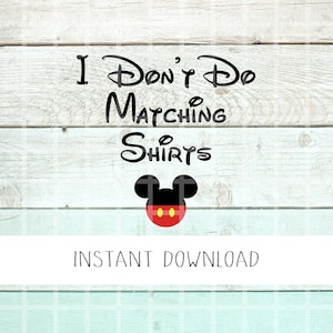 Eu não faço camisas combinando Svg, Dad Svg, Retro Mickey Svg, Funny Dad Mickey Svg, Minnie Svg, Mouse Svg, Aniversário Svg, PNG
