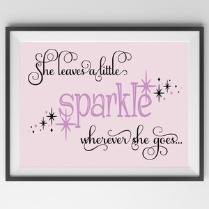 Instant Download - She Leaves A Little Sparkle Wherever She Goes - Girls Bedroom Decor - Kids Decor - Wall Art - Nursery Prints - Kids