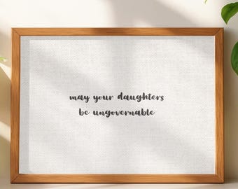 May Your Daughters Be Ungovernable Print, Feminist Wall Art, Soft Resistance Quote Poster, Neutral Home Decor, Digital Download