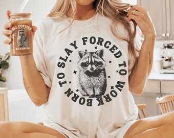 Granola Girl Aesthetic Born To Slay Forced To Work Raccoon Shirt, Weird T Shirt, Meme T Shirt, Trash Panda T Shirt, Ironic Shirt, Weirdcore