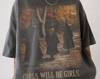Girls Will Be Girls Fall Witch Shirt, Feminist Halloween T-Shirt, Vintage Autumn Coven Tee