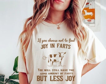 Ironic Shirt Joy In Farts, Weirdcore Clothing, Weird T Shirt, Meme T Shirt, Shirts That Go Hard, Born to Slay, Lactose, IBS, Silly Cow Shirt