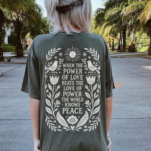 When the Power of Love Beats the Love of Power Shirt, Peace Quote Tee, Love Over Hate Shirt, Comfort Colors Folk Art Shirt, Feminst Shirt