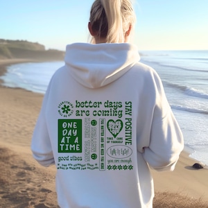 Better Days Are Coming Positive Hoodie Mental Health Retro Self Growth Hoodie Best Friend Hoodie Design on Back