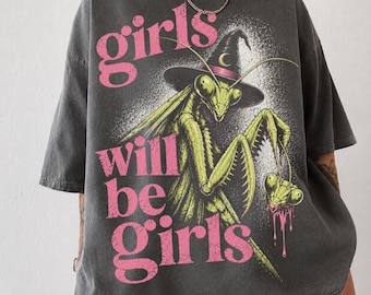 Girls Will Be Girls Shirt, Witchy Feminist Tee, Goth Summer Graphic Tee, Praying Mantis Tee, Grunge Feminist Shirt, Vintage Summerween Shirt