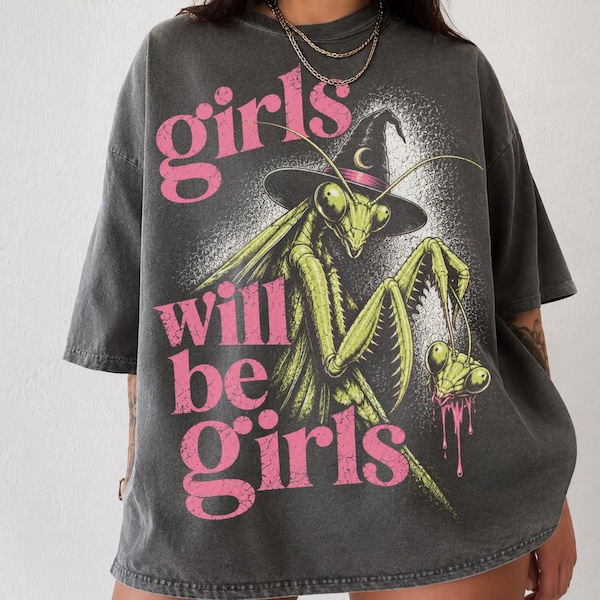 Camiseta "Girls Will Be Girls", camiseta feminista de bruja, camiseta gráfica gótica de verano, camiseta de mantis religiosa, camiseta feminista grunge, camiseta vintage de verano y Halloween