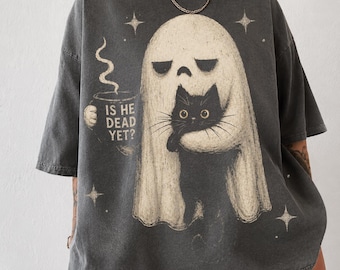 Is He Dead Yet Ghost Shirt, Anti Trump Shirt, Unisex FDT Tee, Black Cat Halloween Graphic Tee, Funny Feminist Shirt