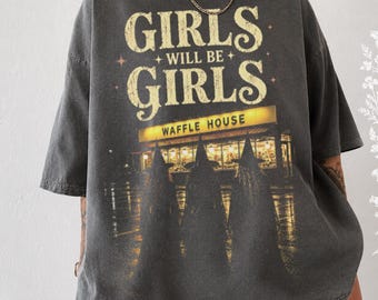 Girls Will Be Girls Shirt, Witchy Graphic Tee, Y2K Summerween Shirt, Waffle House Witch Shirt, Goth Halloween Tee, Comfort Colors