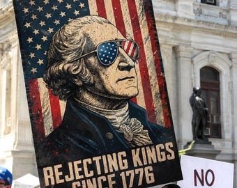 Rejecting Kings Since 1776 Poster, No Kings Protest Sign Printable, Progressive Activist Art, Liberal Art, Resistance, Anti Trump Rally Sign