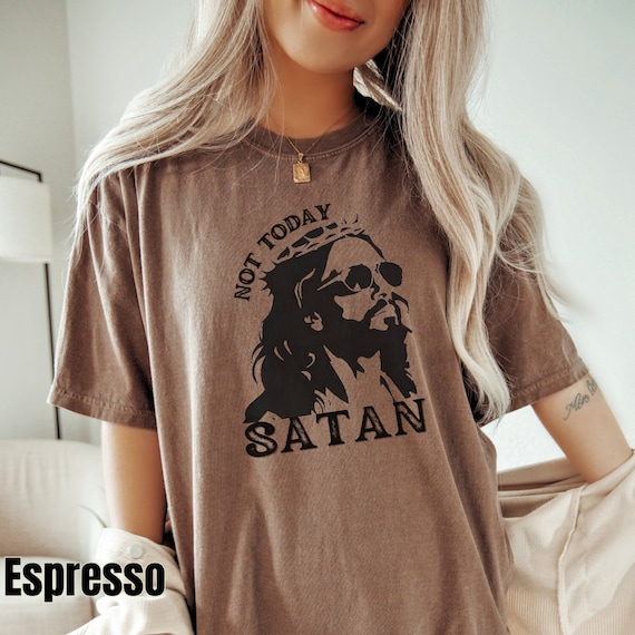 Ironic Shirt Not Today Satan Funny Jesus Shirt, Weirdcore Clothing, Shirts That Go Hard, Funny Jesus Shirt, Not Today Satan, Born To Slay
