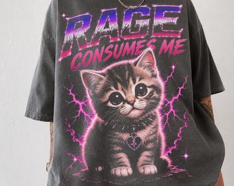 Rage Consumes Me Shirt, Funny Feminist Shirt, Funny Cat Graphic Tee, Y2K Kitten Shirt,
