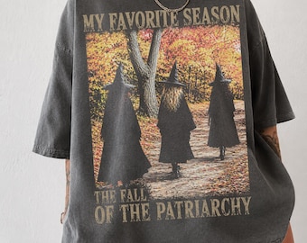 My Favorite Season Is the Fall of the Patriarchy Shirt, 90s Vintage Witch Shirt, Witchy Feminist Halloween Shirt