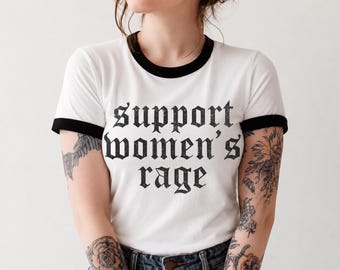 Support Women's Rage Shirt, Feminist Ringer Tee, Crop Ringer Tee, Protest Shirt, Women's Rights Tee, Anti Patriarchy Shirt, Y2K Feminist Tee