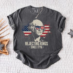 Comfort Colors® Rejecting Kings Since 1776 Protest Shirt, Pro Democracy Shirt, Anti Authoritarianism Shirt, Anti MAGA Tee, Anti Trump Shirt
