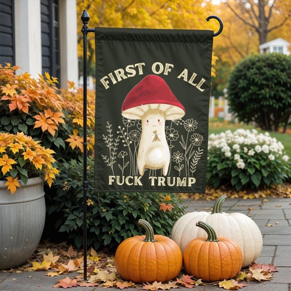 Cottagecore Anti Trump Flag, Fuck Trump, Feminist Gifts, Anti Maga, Feminist Flag, Pro Choice, Anti Trump Sign, Political Garden Flag