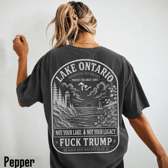 Fuck Trump Lake Ontario Shirt, Lake America Protest Tee, Anti Trump Comfort Colors Shirt, Protect the Great Lakes Political Gift
