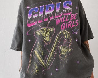 Girls Will Be Girls Praying Mantis Shirt, Funny Feminist Shirt, Y2K Goth Alternative Graphic Tee