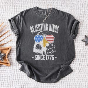 Comfort Colors® Rejecting Kings Since 1776 Protest Shirt, Pro Democracy Shirt, Anti Authoritarianism Shirt, Anti MAGA Tee, Anti Trump Shirt
