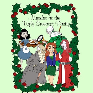 Murder at the Ugly Sweater Party: A Christmas Murder Mystery Party Kit