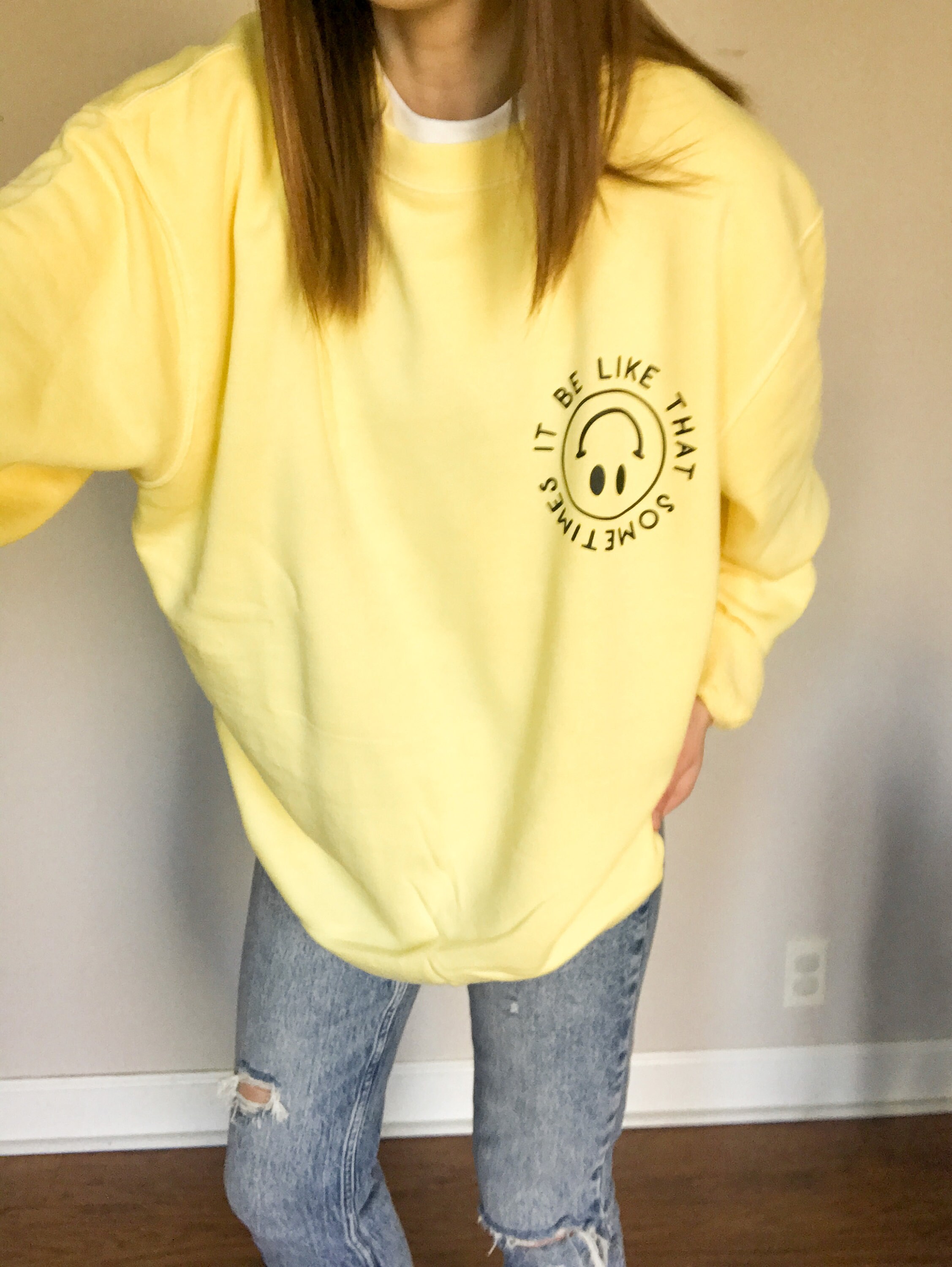 It Be Like That Sweatshirt Smile Face 