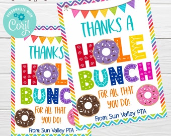 May include: Two printable thank you cards with a donut theme. The text on the cards reads "Thanks a Hole Bunch" and "Thanks Hole Bunch". The cards are decorated with colorful donuts and the text is editable.