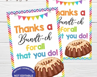 May include: Two printable cards with a colorful chevron border and a festive bunting banner. The cards feature a chocolate bundt cake with white frosting and the text "Thanks a Bundt-ch for all that you do!"