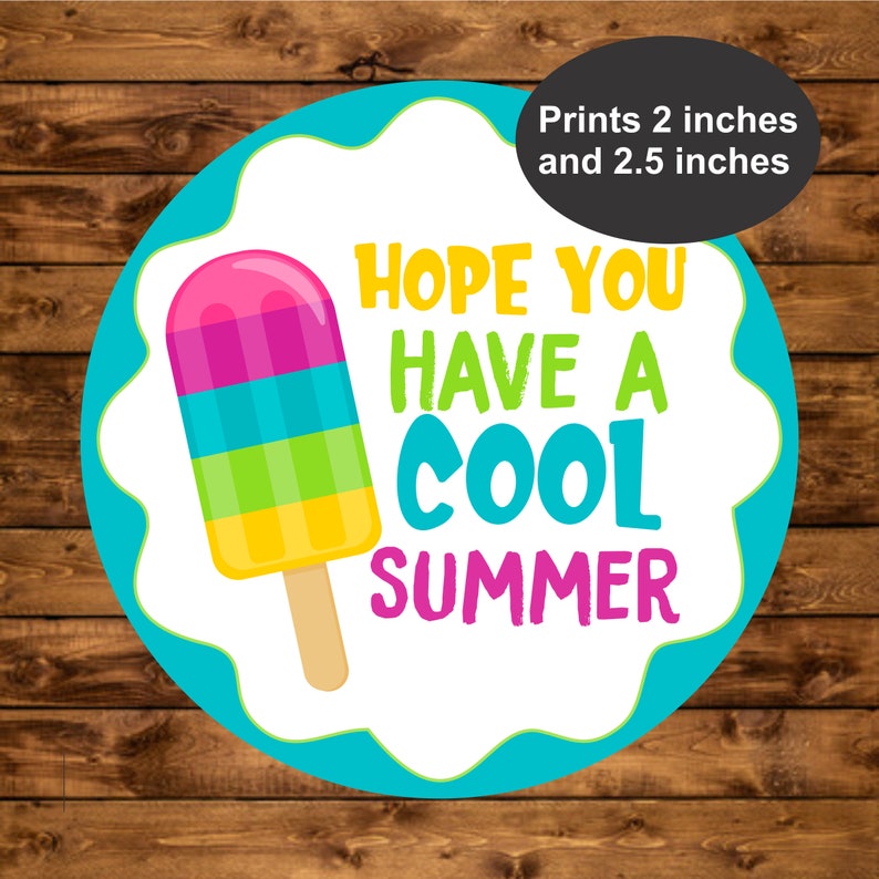 May include: A round, blue and white sticker with a colorful popsicle graphic and the text "Hope you have a cool summer". The sticker is designed to print at 2 inches and 2.5 inches.