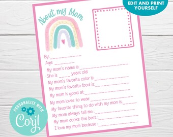May include: Printable worksheet with a rainbow design and fill-in-the-blanks about a mum. The text includes "About my Mum", "By:", "Age:", "My mum's name is:", "She is years old", "My mum's favourite colour is:", "My mum's favourite food is:", "My mum is good at:", "My mum loves to wear:", "My favourite thing to do with my mum is:", "My mum always tell me:", "My mum cooks the best:", "I love my mum because:".