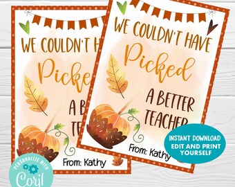May include: Two printable teacher appreciation cards with the text "We Couldn't Have Picked A Better Teacher." The cards feature a watercolor background, fall leaves, and a caramel apple graphic. The cards are customizable.