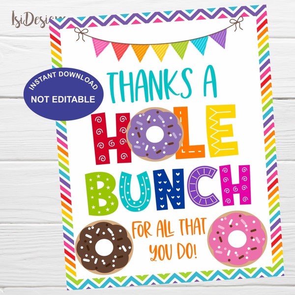 Thanks a Hole Bunch Printable Sign, Teacher Week Printable Staff Nurse, Employee Donut Appreciation Thank you Sign, Breakfast Table Sign