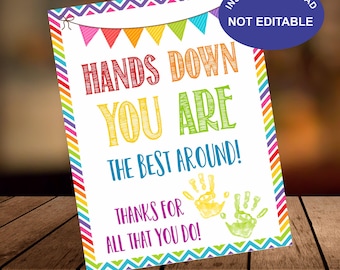 Hands Down You Are The Best Around Sign | Printable Appreciation Gift | Teacher Staff Volunteer Thank You Poster | Instant Download 8.5x11