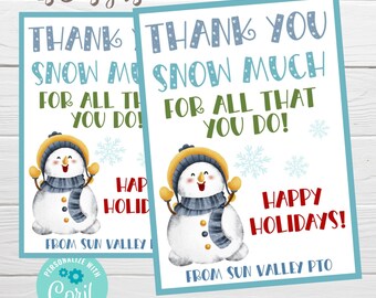May include: Two identical holiday-themed cards with a snowman illustration. The cards read "Thank you snow much for all that you do! Happy Holidays!" in blue, green, and red text. The cards are from Sun Valley PTO.