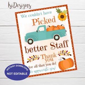 May include: A fall-themed printable sign with a teal pickup truck carrying pumpkins. The text reads "We couldn't have picked better staff. Thank you for all that you do! We appreciate you!" with a sunflower and pumpkin illustrations.