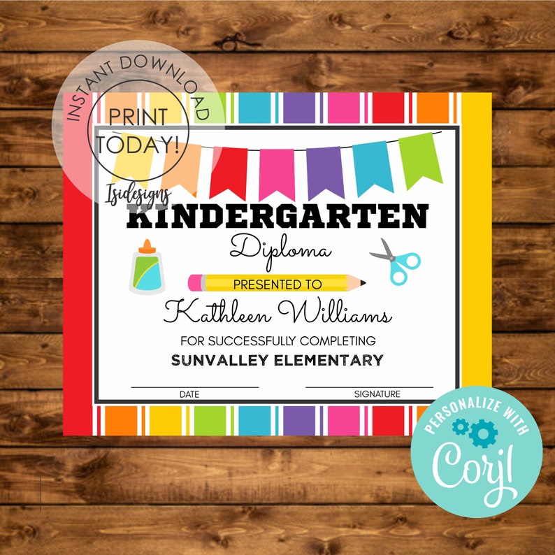 May include: A yellow and red printable kindergarten diploma with a colorful banner, a pencil, glue bottle, and scissors. The text reads "Kindergarten Diploma" and "Presented to Kathleen Williams for successfully completing Sunvalley Elementary".
