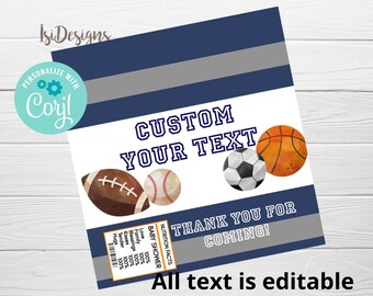May include: A blue and gray printable favor bag with a sports theme. The bag features a basketball, soccer ball, baseball, and football. The text "CUSTOM YOUR TEXT" and "THANK YOU FOR COMING!" is printed on the bag. The text "All text is editable" is printed at the bottom of the bag.