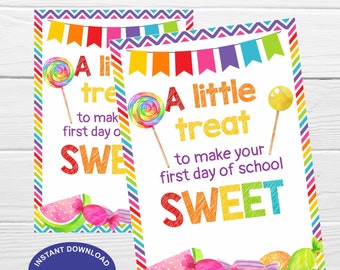 May include: Two colorful printable signs with the text "A little treat to make your first day of school SWEET." Each sign features a lollipop, candy, and watermelon graphics, with a rainbow banner at the top. The words "INSTANT DOWNLOAD" and "NOT EDITABLE" are also present.