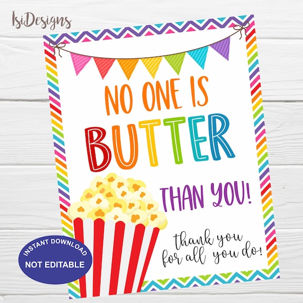 No one is butter than you appreciation popcorn sign, Teacher and Staff PTO PTA Employee Volunteer Nurse Hospital Appreciation Popcorn Sign