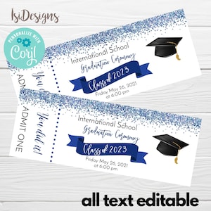 May include: Two blue and white graduation ticket templates with a blue ribbon and a black graduation cap. The text on the tickets reads "International School Graduation Ceremony Class of 2023 Friday May 26, 2021 at 6:00 pm". The text "You or you did it!" is on the left side of the tickets. The text "all text editable" is at the bottom of the image.