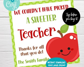 May include: Printable teacher appreciation gift tag with a red apple and green leaves. The text reads "We couldn't have picked a sweeter teacher. Thanks for all that you do! The Smith Family. Instant Download, Edit and Print Yourself."