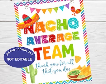Nacho Average Team Appreciation Sign, Thank you for all that you do, Nurse Hospital Employee Volunteer, Instant Download, Nacho Average Sign