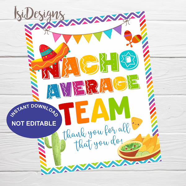 Nacho Average Team Appreciation Sign, Thank you for all that you do, Nurse Hospital Employee Volunteer, Instant Download, Nacho Average Sign